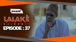 LALAKÉ - Saison 1 - Episode 37 **VOSTFR**