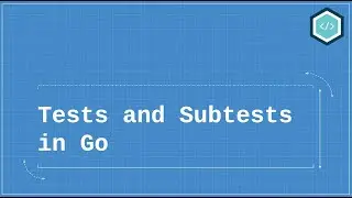 Episode 02 - Subtests in Go - The Go Testing Bible