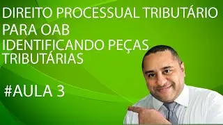 Aula 03  Direito Processual Tributário 30º Exame da OAB (Identificando peças)✅
