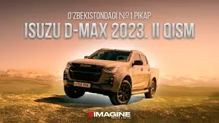 O’zbekistondagi №1 pikap. ISUZU D-MAX 2023. 2-QISM