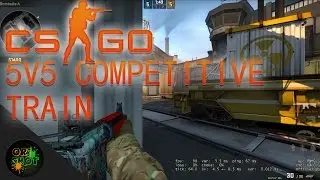 CS:GO 5v5 Competitive - Train - EP01