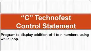 C Program to display Addition of 1 to n numbers || By C Technofest