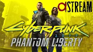 Cyberpunk 2077: Phantom Liberty [v2.12a] ◤ STREAM 2