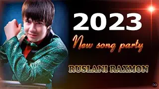 Ruslani Raxmon - New song party mix (2023) / Руслани Рахмон - Новый песенный микс для вечеринки