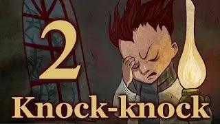 Прохождение Knock-knock #2 [Кирпичи, кирпичи и еще раз кирпичи]
