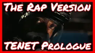 Tenet Prologue - The Rap Version