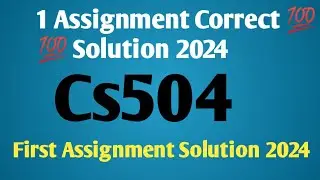cs504 first assignment solution 2024||cs504 assignment solution 2024||cs504 1 assignment solution||