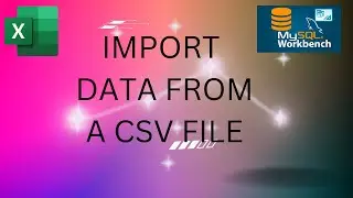 How to import data into MYSQL Workbench | From  Creating a database to import data