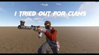 I tried out for clans...