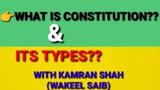 What Is Constitution.Types Of Constitution.Definitions Of Constitution.