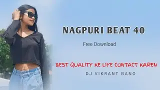 NEW NAGPURI BEAT 40 (DJ BEAT 2024)ADHUNIK NAGPURI BEAT FREE DOWNLOAD