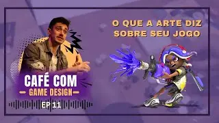 O que a arte diz sobre seu jogo - Café com Game design - ep11