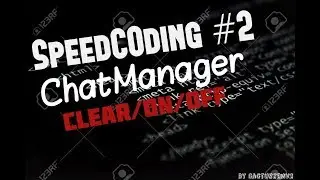 SpeedCoding #2 - Skript de ChatManager (Clear/On/Off)