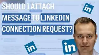 Should I attach message to LinkedIn connection request?