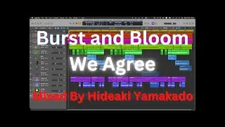 Burst and Bloom - We Agree (Mixed By Hideaki Yamakado)