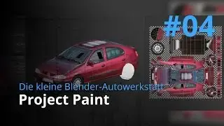 Blender-Autowerkstatt #04 - Project Paint