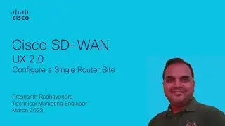 UX2.0 - Operational Simplification : 1. Configure a Single Router Site