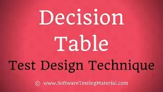 Decision Table Testing in Software Testing - Test Case Design Technique