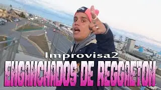 Improvisa2 - Enganchados de reggaeton