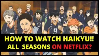 How To Watch HAIKYU!! All Seasons (1-5) on Netflix in 2024 | Watch Haikyu in Order from Anywhere