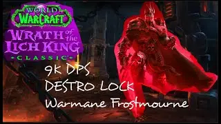 9K DPS Destro Warlock Gluth Warmane Frostmourne WOTLK Classic 3.3.5