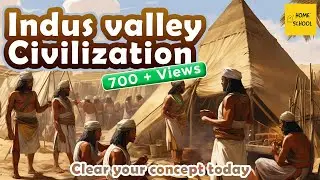 Indus Valley Civilization | Clear concept | Easy Animated Explanation | Home School
