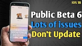iOS 18 Public Beta 6 Review - Don't Update Now