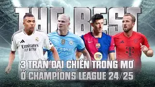 THE BEST: 3 KỊCH BẢN ĐỈNH NÓC KỊCH TRẦN ĐƯỢC CHỜ ĐÓN Ở VÒNG BẢNG CHAMPIONS LEAGUE