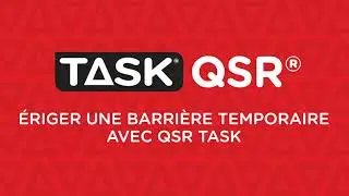 Érection d’une barrière temporaire à l’aide des QSRMD de Task