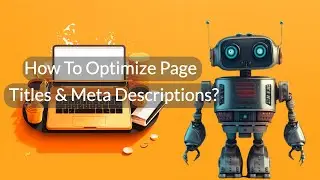 How to optimize Page titles & Meta Descriptions