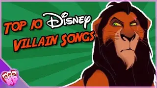 Top 10 Disney Villain Songs