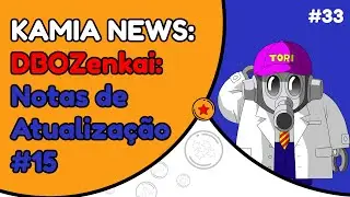 ☕ Kamia News #33 - DBOZenkai - Notas de Atualização #15