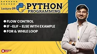 flow controls in Python, if-elif-else, for loop, while loop in python | Day 9