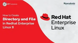 How to Create Directory and File in Redhat Enterprise Linux 8 (RHEL 8) | - NTP Academia