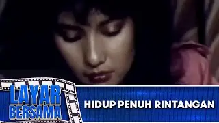HIDUP PENUH RINTANGAN - FULL MOVIE | DEDDY MIZWAR | LAYAR BERSAMA EXCLUSIVE