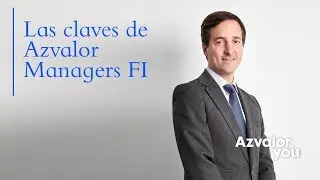 Las claves de Azvalor Managers FI | Javier Sáenz de Cenzano