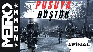 BACAK KADAR ÇOCUK DOLANDIRDI BİZİ - METRO 2033 (FİNAL BÖLÜMÜ)