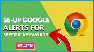 How to Set Up Google Alerts for Specific Keywords