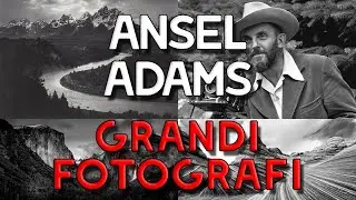 Ansel Adams | Storie di Grandi Fotografi