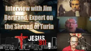 01 Oct 2020 Interview with Jim Bertrand Expert on the Shroud of Turin