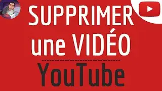 SUPPRIMER VIDEO Youtube, comment supprimer une vidéo sur Youtube sur TELEPHONE et PC WINDOWS ou Mac