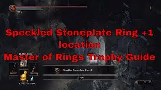 Dark Souls III - How to find the Speckled Stoneplate Ring +1 location [Master of Rings Trophy]