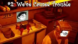 We've Caused Trouble.  Creaky & Pops Play Stray #2