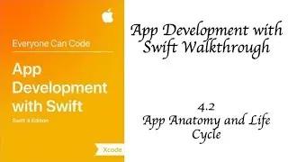 4.2 - App Anatomy and Life Cycle - Swift 4 - App Development With Swift