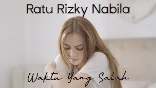 Ratu Rizky Nabila - Waktu Yang Salah (Official Music Video)