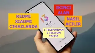 xiaomi ve redmi telefonlarda İkinci alan nasıl açılır.