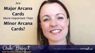 Ask Brigit: Are Major Arcana Cards More Important Than Minor Arcana Cards