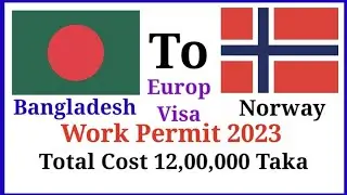 Bangladesh To Norway Work permit 2023