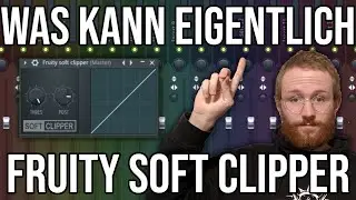 What can FRUITY SOFT CLIPPER actually do? | FL Studio Soft Clipper Tutorial (German)
