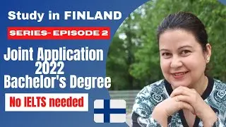 STUDY IN FINLAND Series - Episode 2 || Joint Application 2022 || Bachelor's Studies in Finland ||